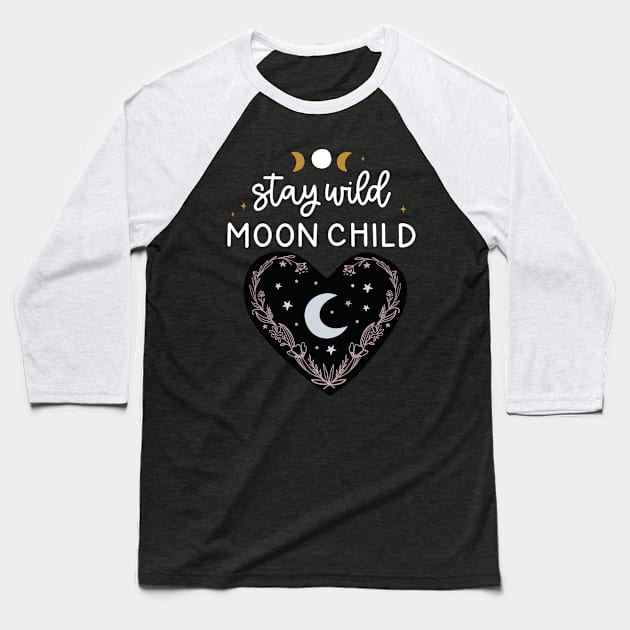 Stay Wild Moon Child Celestial Design Baseball T-Shirt by Apathecary